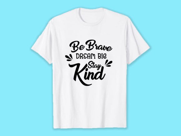 Be Brave Dream Big Stay Kind: A Designer's Review
