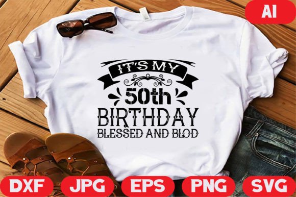 Review: It s My 50th Birthday for Custom Apparel