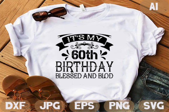 Review: It s My 60th Birthday for Custom Apparel